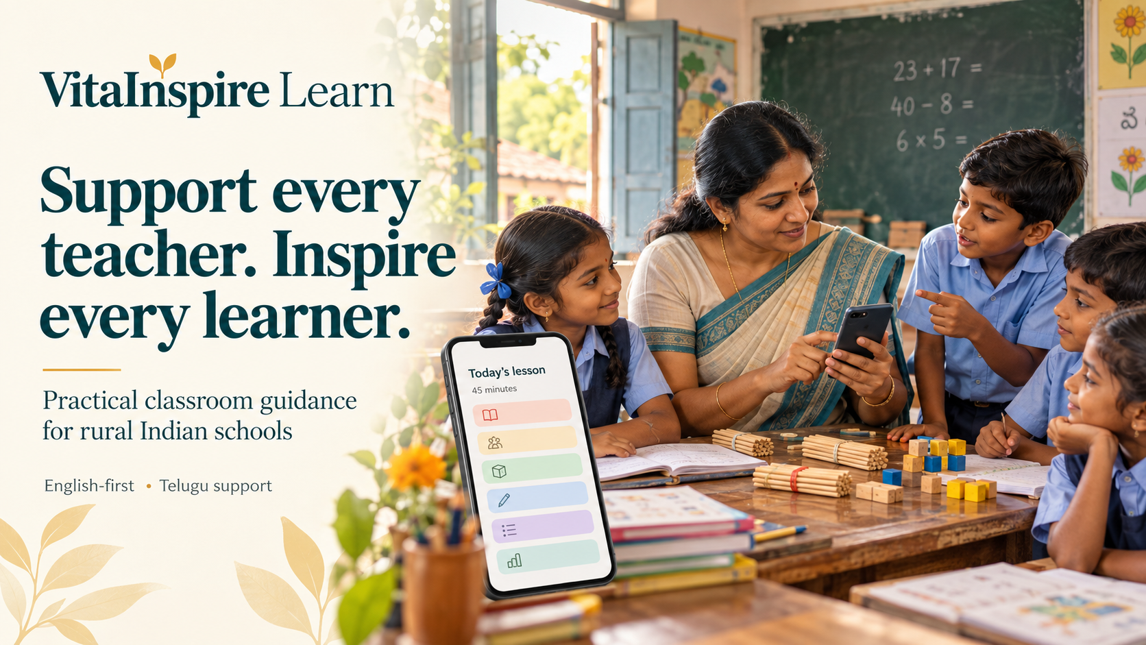 A teacher in a rural Indian classroom uses VitaInspire Learn on a phone with her students. Support every teacher. Inspire every learner. Practical classroom guidance for rural Indian schools, English-first with Telugu support.